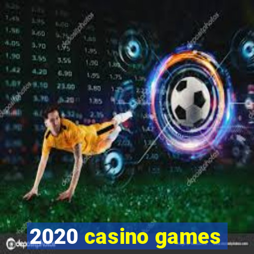 2020 casino games