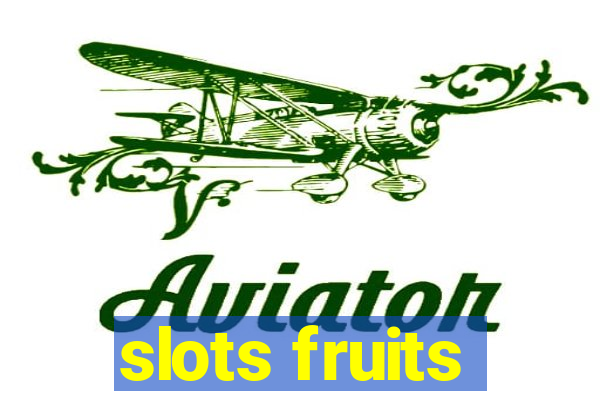 slots fruits