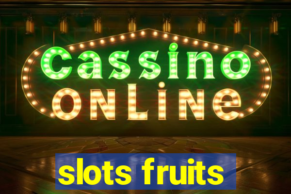 slots fruits