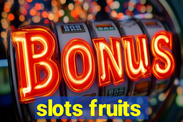 slots fruits