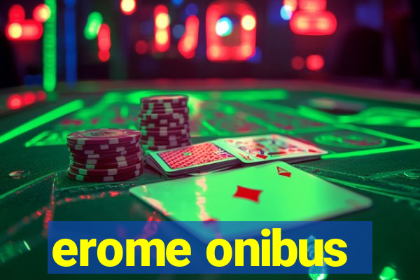 erome onibus