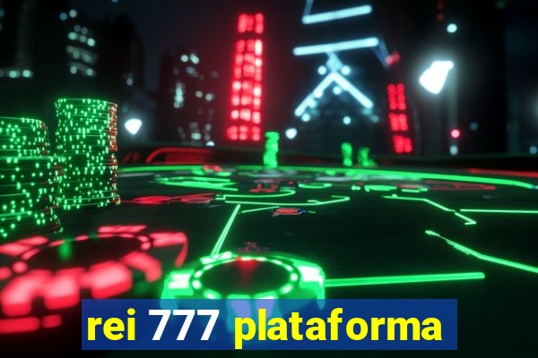 rei 777 plataforma