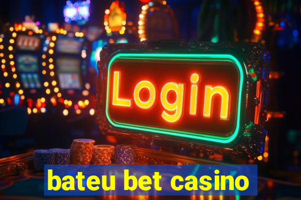 bateu bet casino