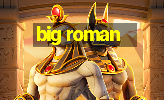 big roman