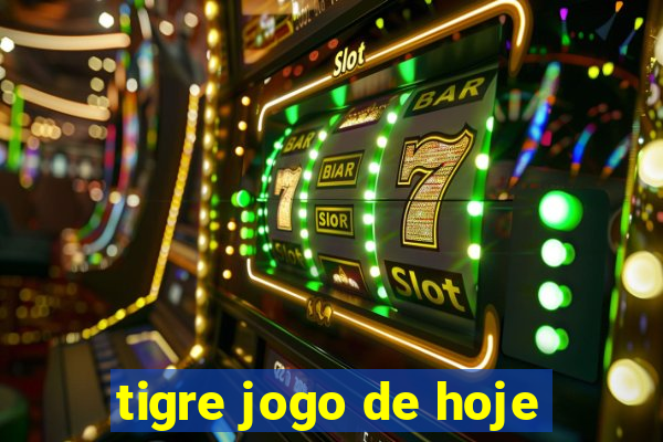 tigre jogo de hoje