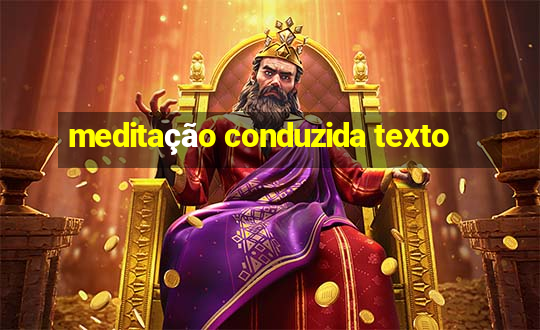 meditação conduzida texto