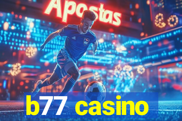 b77 casino