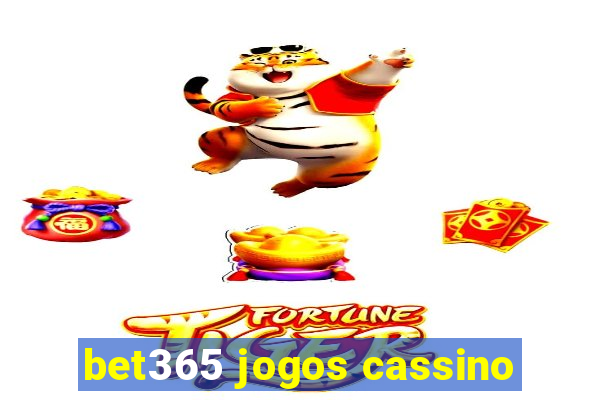 bet365 jogos cassino