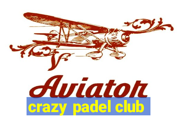 crazy padel club