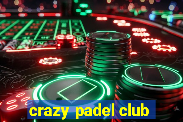 crazy padel club