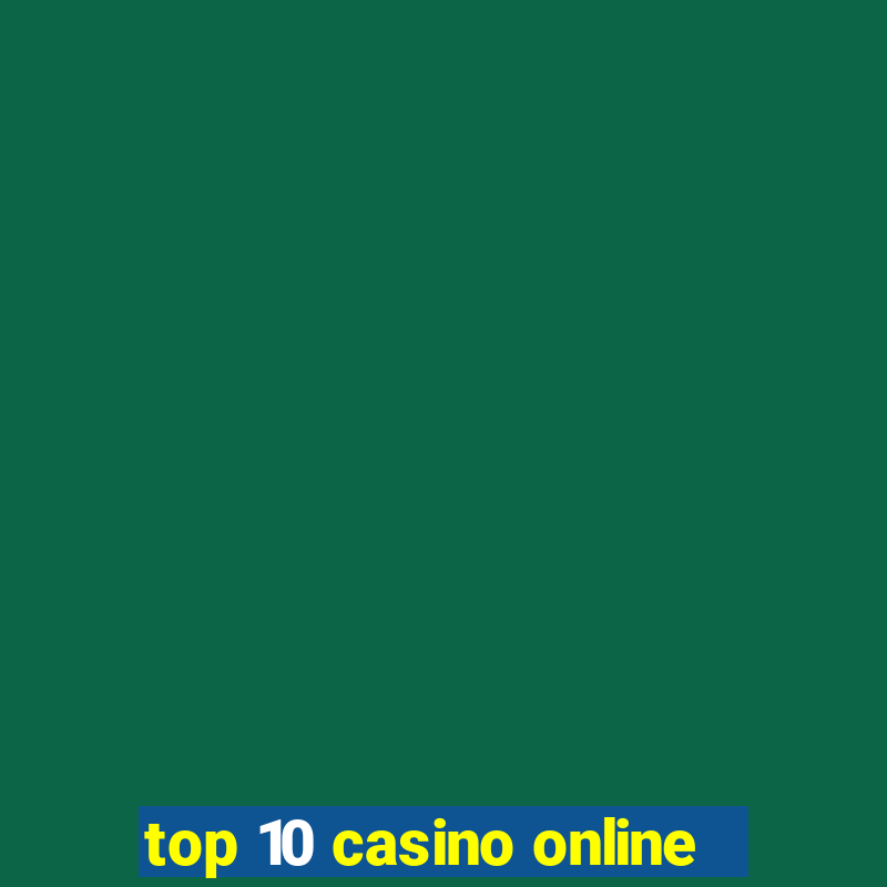 top 10 casino online