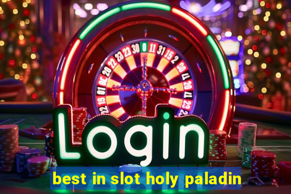 best in slot holy paladin