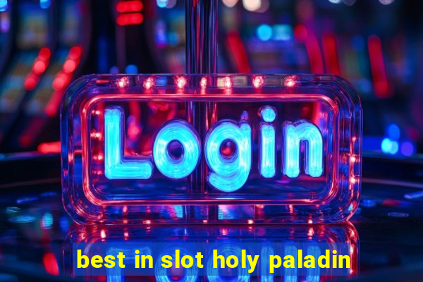 best in slot holy paladin