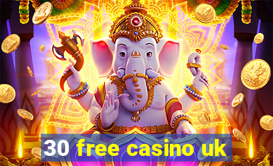 30 free casino uk