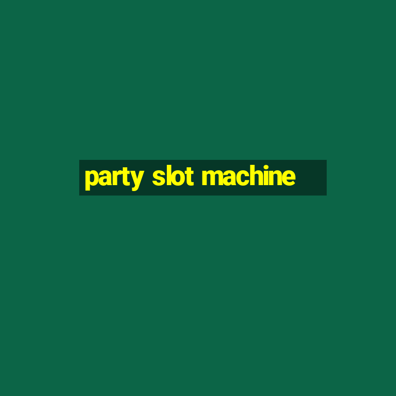 party slot machine