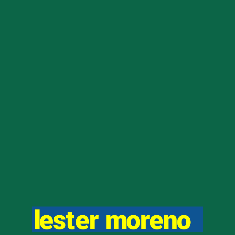 lester moreno