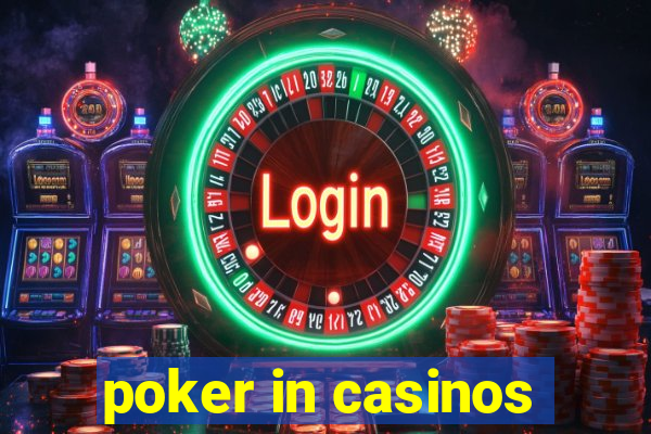 poker in casinos