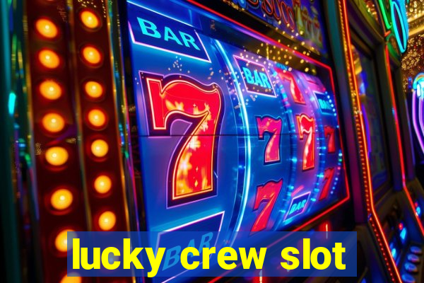 lucky crew slot