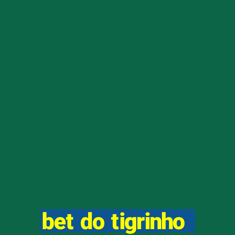 bet do tigrinho