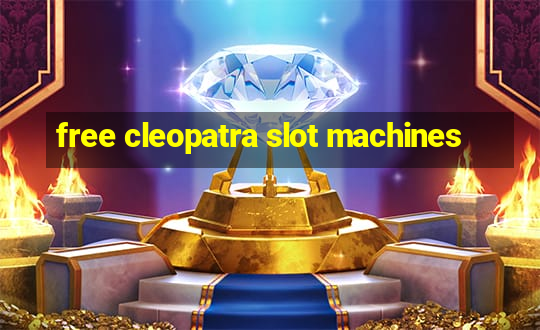 free cleopatra slot machines