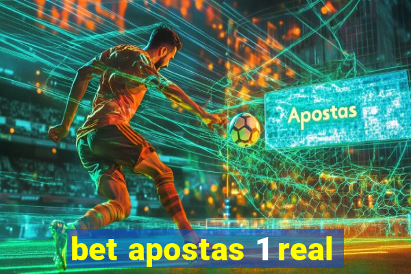 bet apostas 1 real