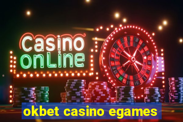 okbet casino egames