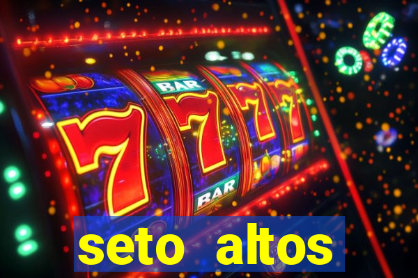 seto altos parâmetros significado