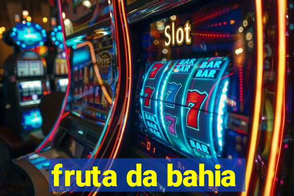 fruta da bahia