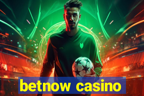 betnow casino