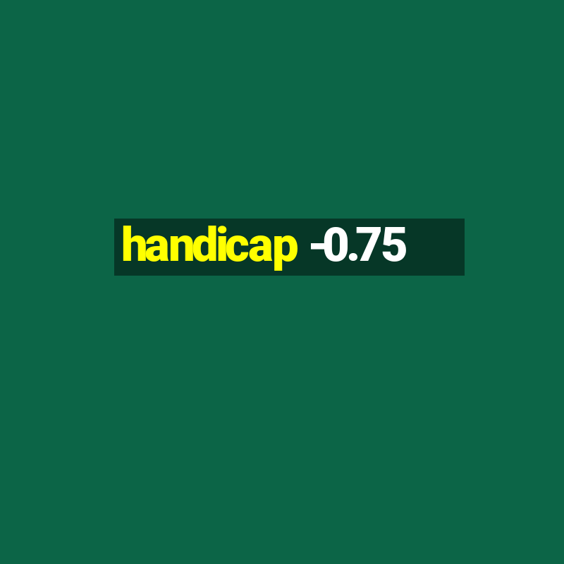 handicap -0.75