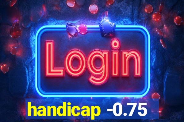 handicap -0.75