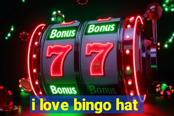 i love bingo hat