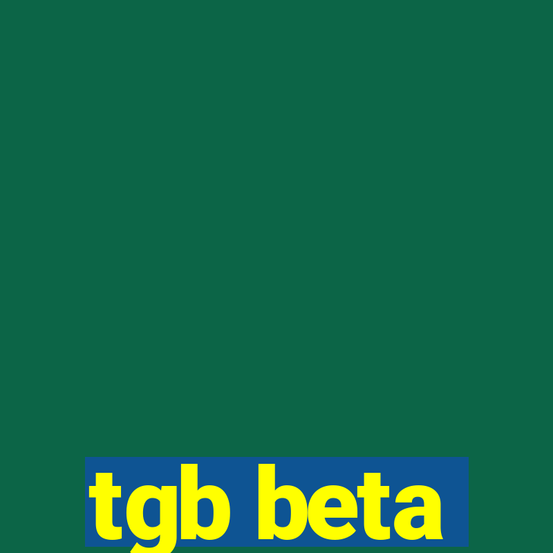 tgb beta