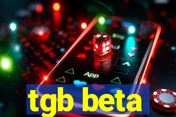 tgb beta