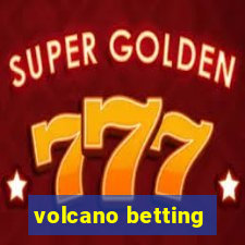 volcano betting