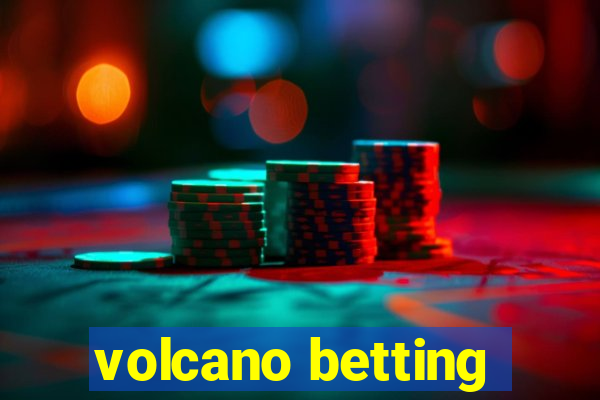 volcano betting