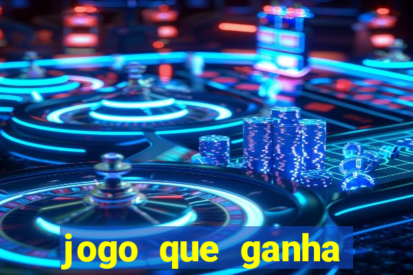 jogo que ganha dinheiro de verdade pix