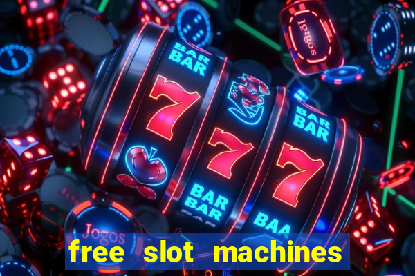 free slot machines casino games