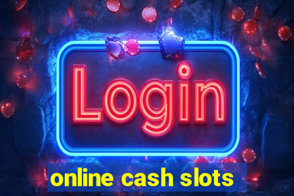 online cash slots