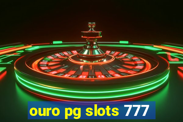 ouro pg slots 777