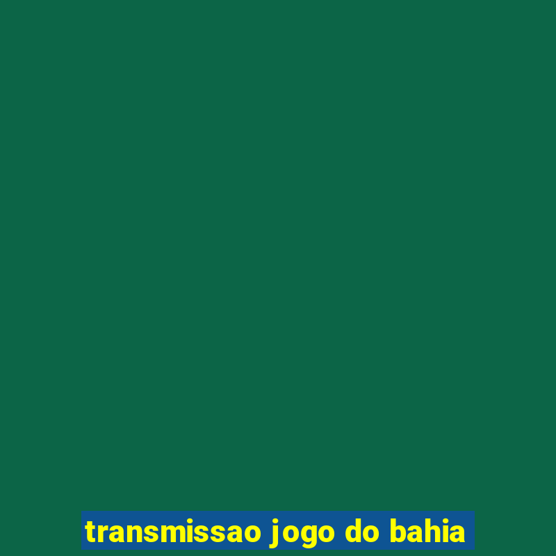 transmissao jogo do bahia