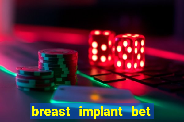 breast implant bet results in lawsuit for payment