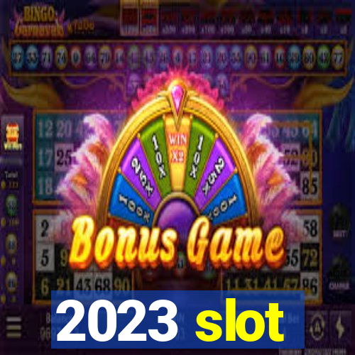 2023 slot