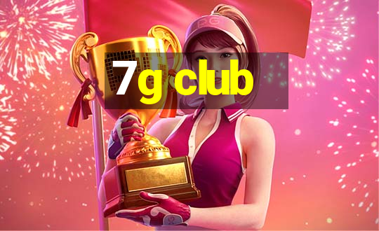 7g club