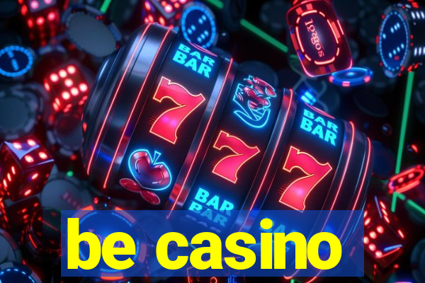 be casino