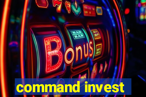 command invest