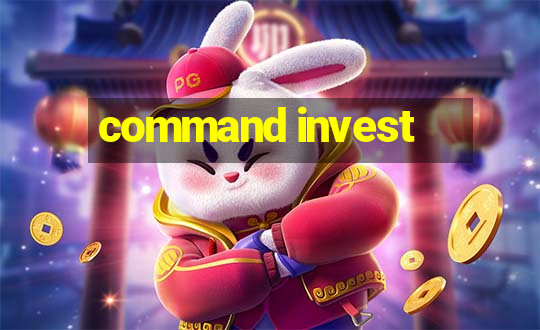 command invest