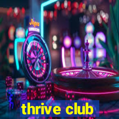 thrive club