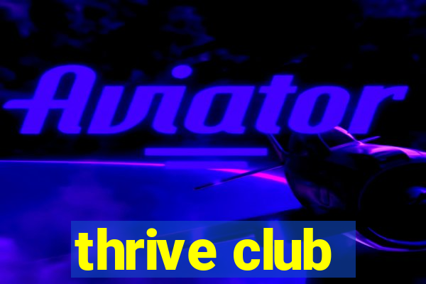 thrive club