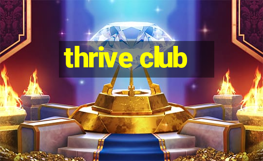 thrive club